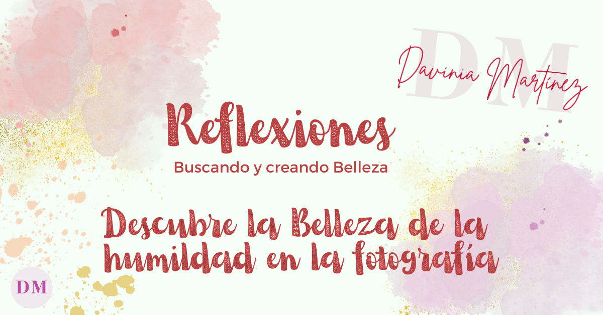 Descubre la Belleza en la Humildad